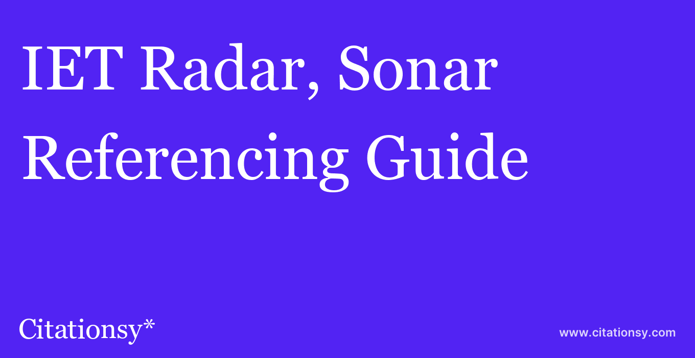 cite IET Radar, Sonar & Navigation  — Referencing Guide